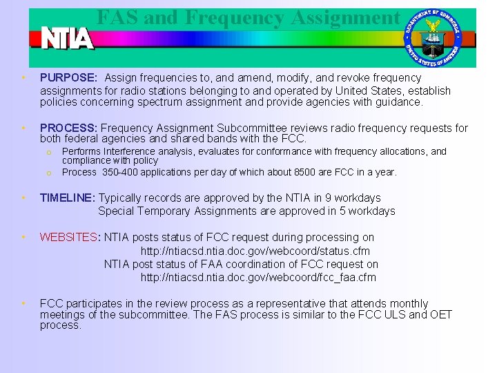 FAS and Frequency Assignment • PURPOSE: Assign frequencies to, and amend, modify, and revoke