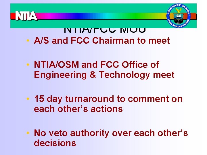 NTIA/FCC MOU • A/S and FCC Chairman to meet • NTIA/OSM and FCC Office