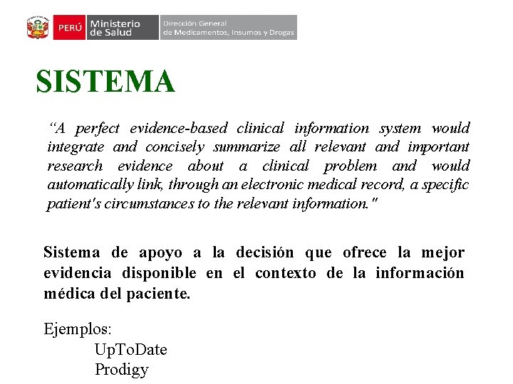 SISTEMA “A perfect evidence-based clinical information system would integrate and concisely summarize all relevant