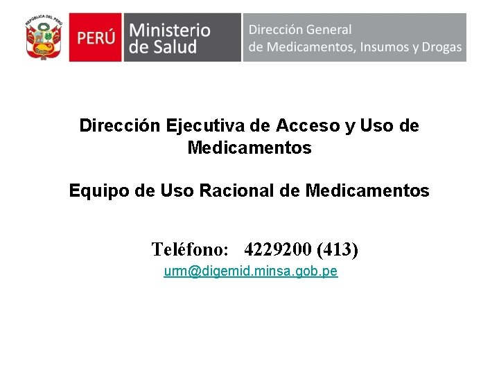Dirección Ejecutiva de Acceso y Uso de Medicamentos Equipo de Uso Racional de Medicamentos