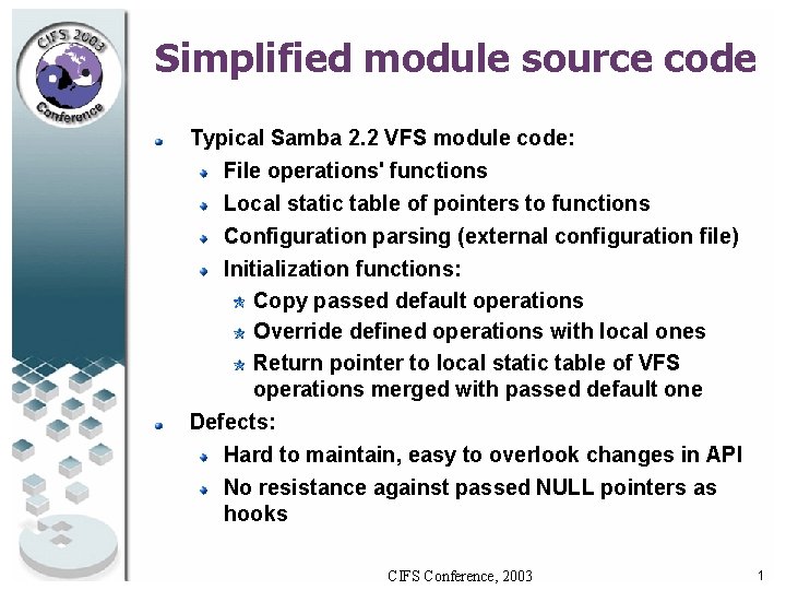 Simplified module source code Typical Samba 2. 2 VFS module code: File operations' functions Simplified module source code Typical Samba 2. 2 VFS module code: File operations' functions
