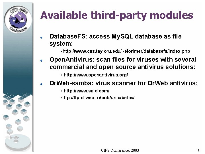 Available third-party modules Database. FS: access My. SQL database as file system: • http: Available third-party modules Database. FS: access My. SQL database as file system: • http: