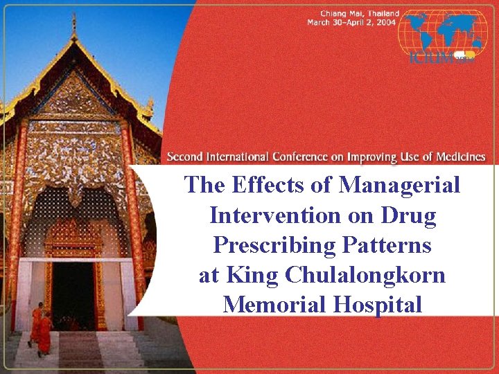 The Effects of Managerial Intervention on Drug Prescribing Patterns at King Chulalongkorn Memorial Hospital