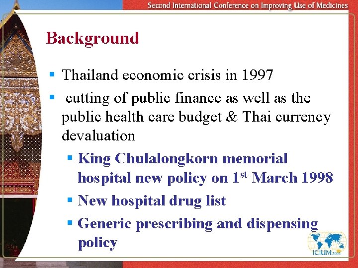 Background § Thailand economic crisis in 1997 § cutting of public finance as well