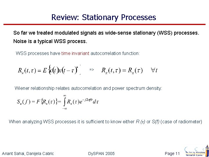 Review: Stationary Processes So far we treated modulated signals as wide-sense stationary (WSS) processes.