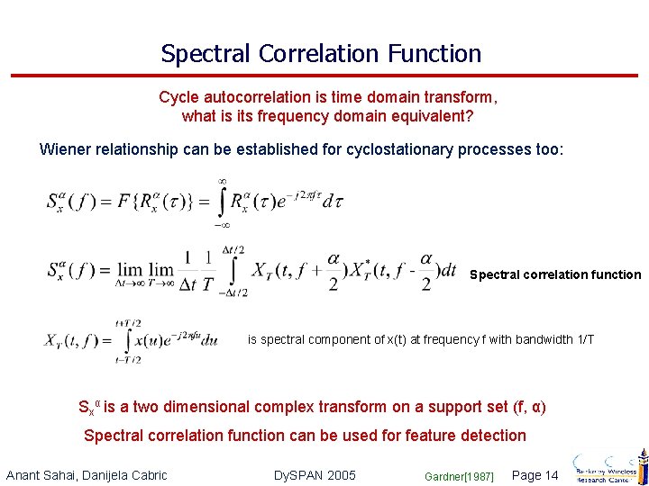 Spectral Correlation Function Cycle autocorrelation is time domain transform, what is its frequency domain