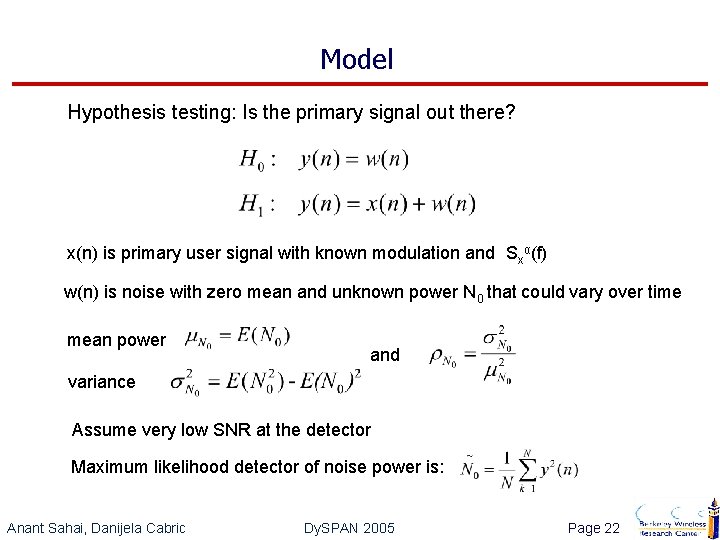Model Hypothesis testing: Is the primary signal out there? x(n) is primary user signal