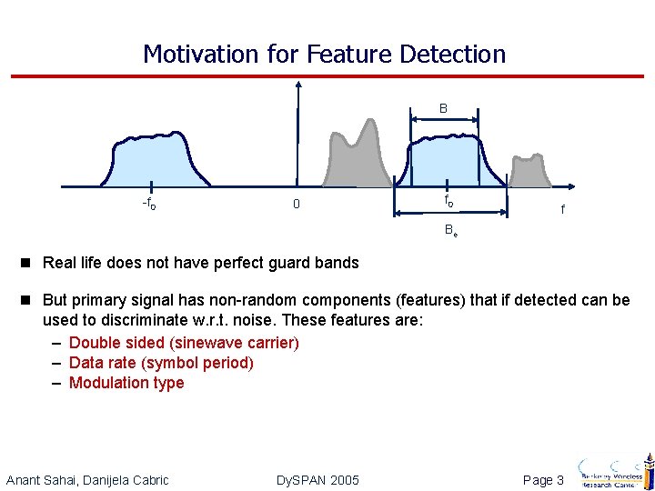 Motivation for Feature Detection B -f 0 0 f Be n Real life does