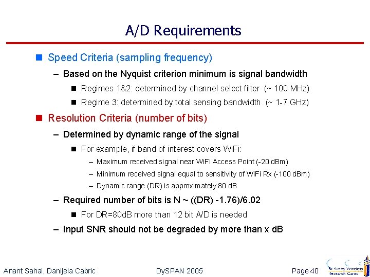 A/D Requirements n Speed Criteria (sampling frequency) – Based on the Nyquist criterion minimum