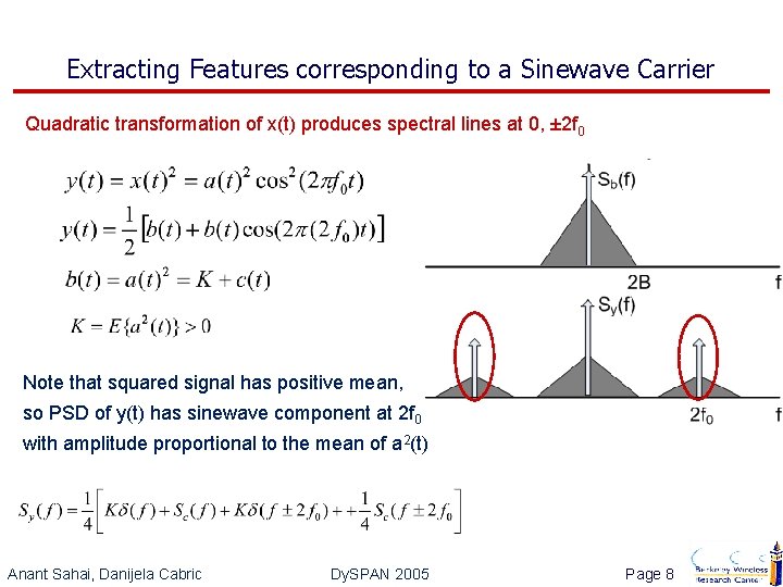 Extracting Features corresponding to a Sinewave Carrier Quadratic transformation of x(t) produces spectral lines