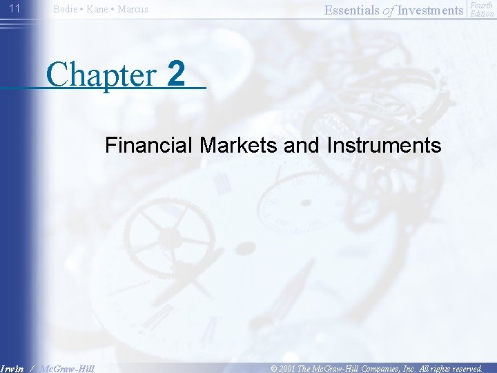 11 Bodie • Kane • Marcus Essentials of Investments Fourth Edition Chapter 2 Financial