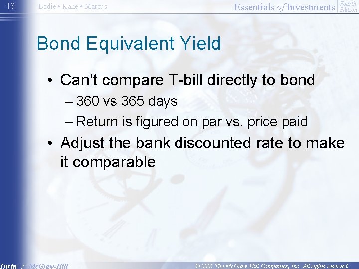 18 Essentials of Investments Bodie • Kane • Marcus Fourth Edition Bond Equivalent Yield
