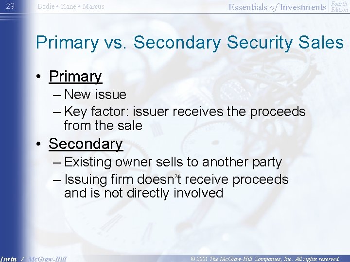 29 Bodie • Kane • Marcus Essentials of Investments Fourth Edition Primary vs. Secondary