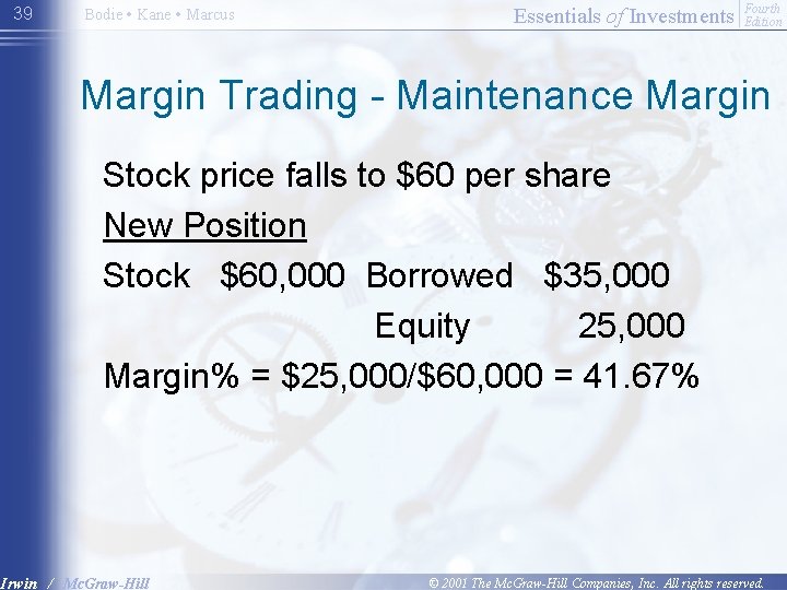 39 Bodie • Kane • Marcus Essentials of Investments Fourth Edition Margin Trading -