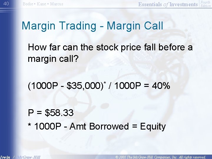 40 Bodie • Kane • Marcus Essentials of Investments Fourth Edition Margin Trading -