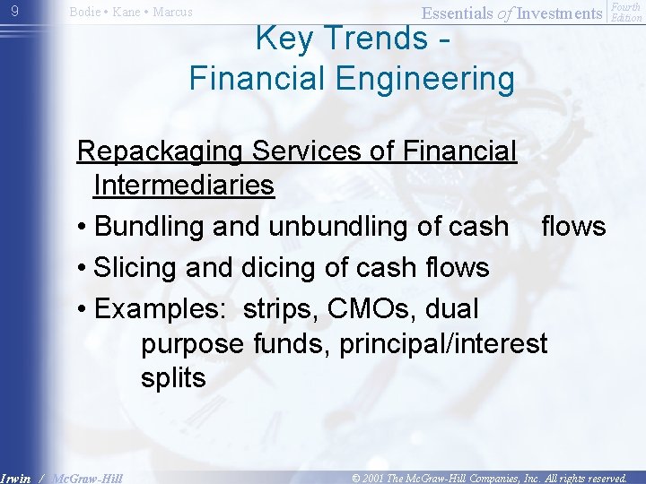 9 Bodie • Kane • Marcus Essentials of Investments Key Trends Financial Engineering Fourth