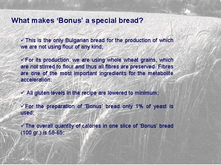 What makes ‘Bonus’ a special bread? üThis is the only Bulgarian bread for the
