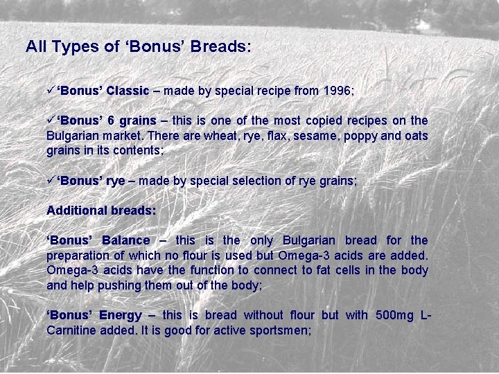 All Types of ‘Bonus’ Breads: ü‘Bonus’ Classic – made by special recipe from 1996;