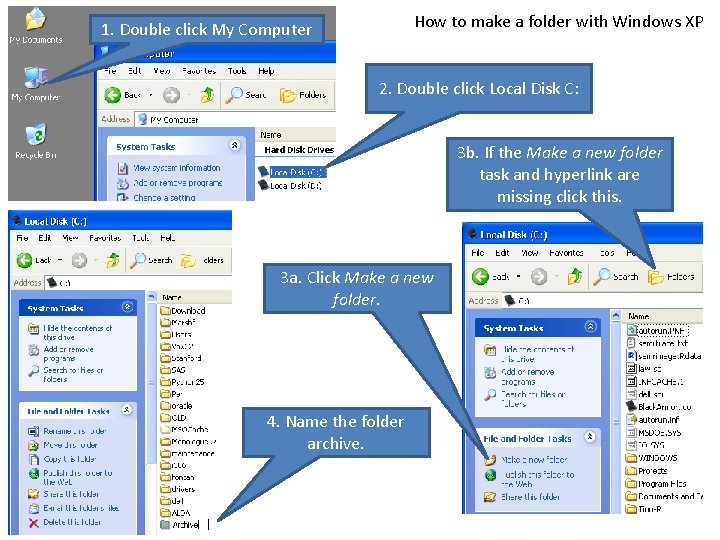 How to make a folder with Windows XP 1. Double click My Computer 2.