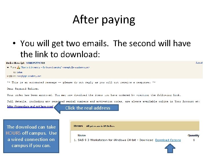 After paying • You will get two emails. The second will have the link