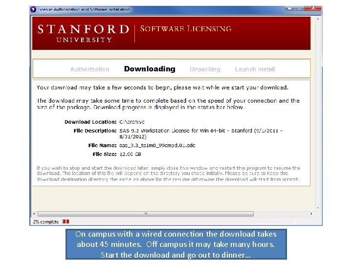 On campus with a wired connection the download takes about 45 minutes. Off campus