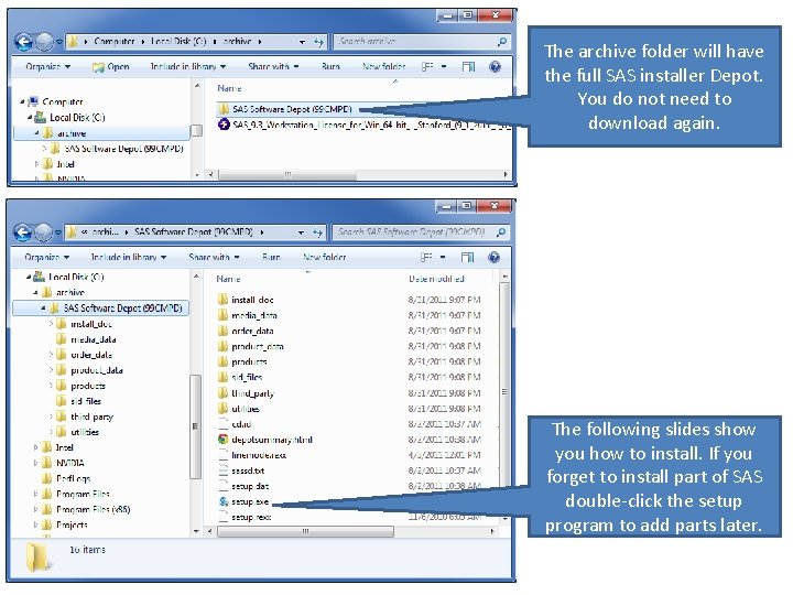 The archive folder will have the full SAS installer Depot. You do not need