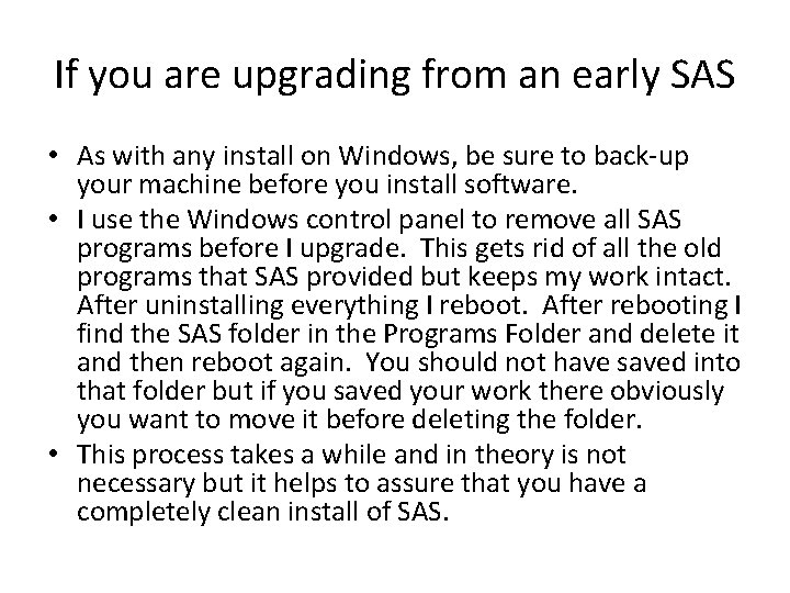 If you are upgrading from an early SAS • As with any install on