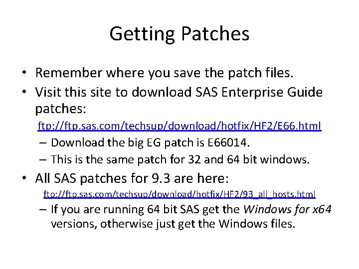 Getting Patches • Remember where you save the patch files. • Visit this site