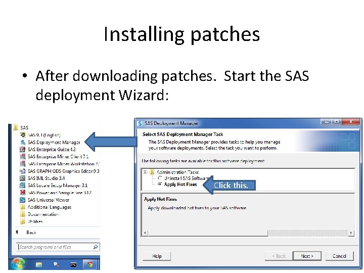Installing patches • After downloading patches. Start the SAS deployment Wizard: Click this. 