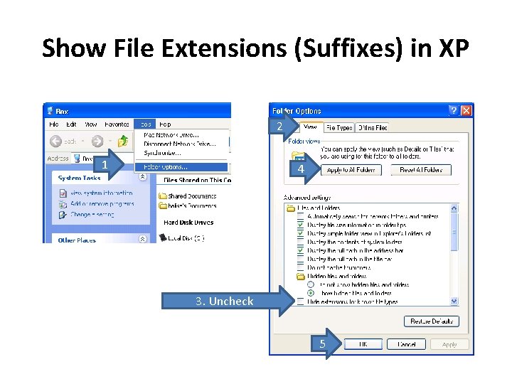 Show File Extensions (Suffixes) in XP 2 1 4 3. Uncheck 5 