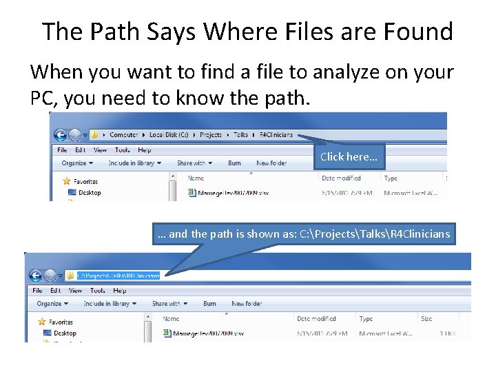 The Path Says Where Files are Found When you want to find a file