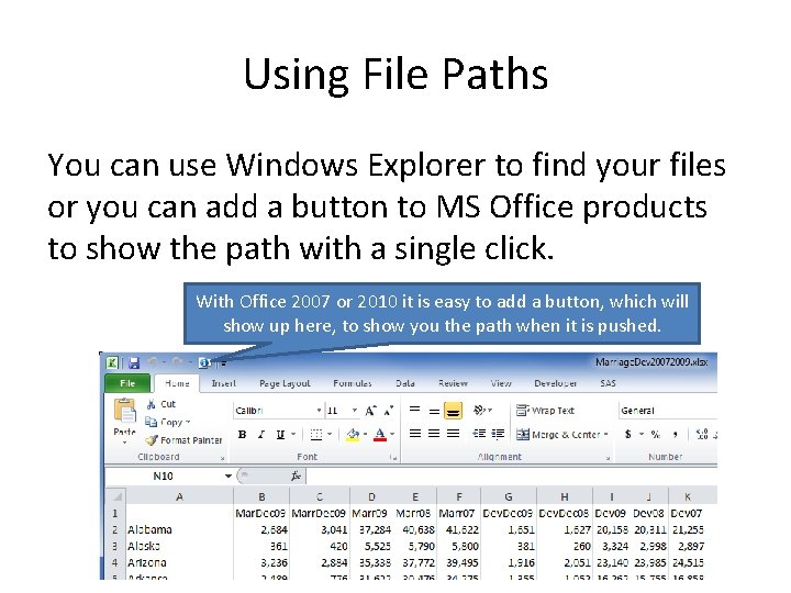 Using File Paths You can use Windows Explorer to find your files or you