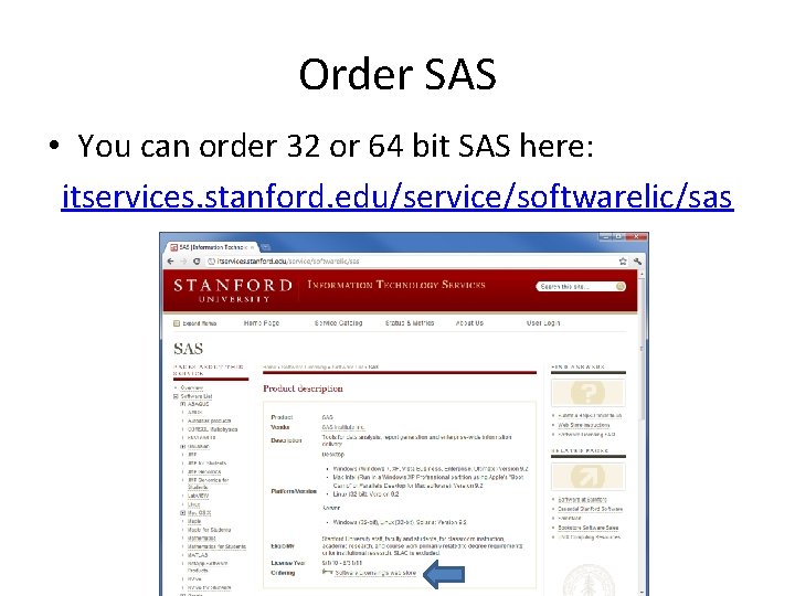 Order SAS • You can order 32 or 64 bit SAS here: itservices. stanford.