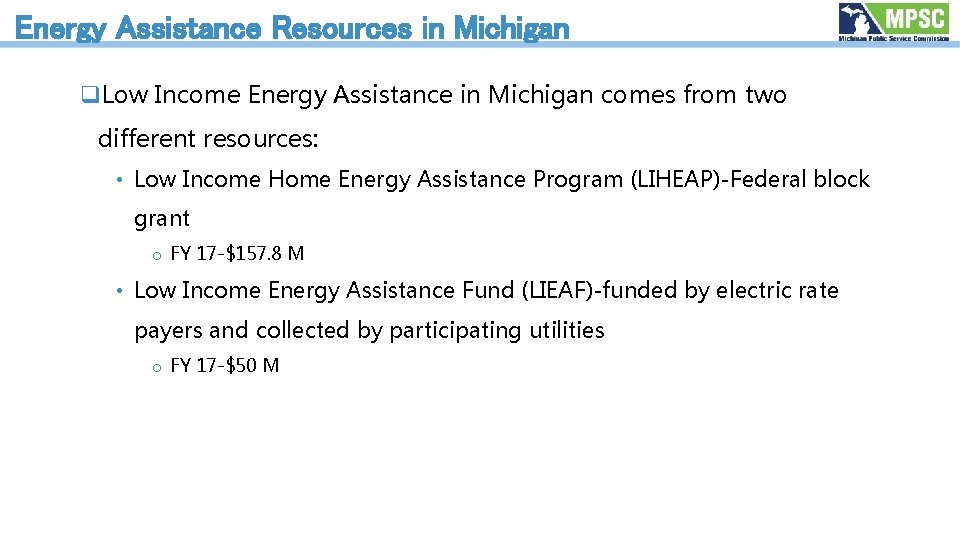  Energy Assistance Resources in Michigan q. Low Income Energy Assistance in Michigan comes