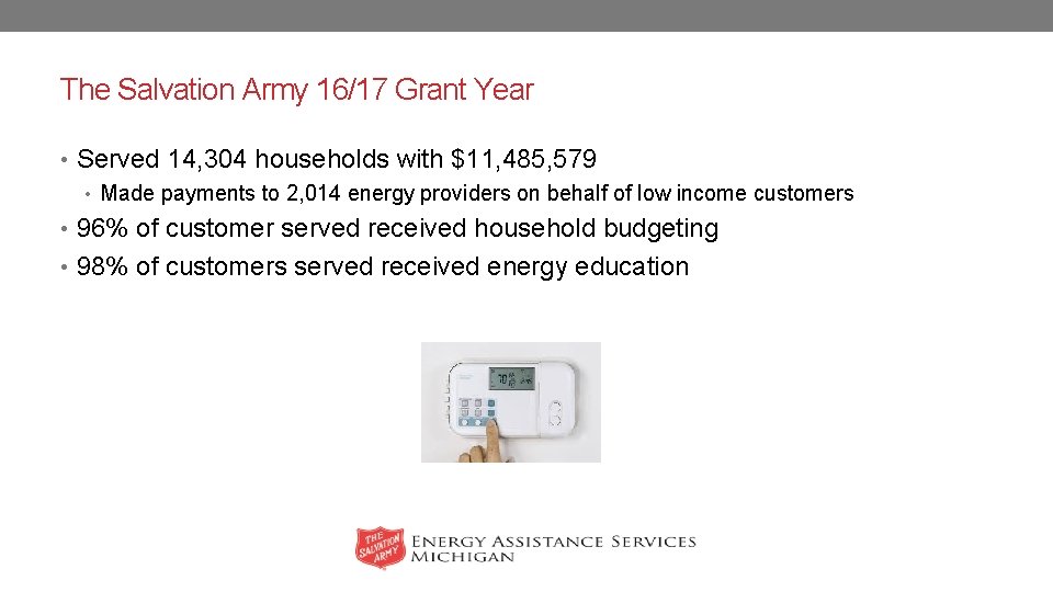 The Salvation Army 16/17 Grant Year • Served 14, 304 households with $11, 485,