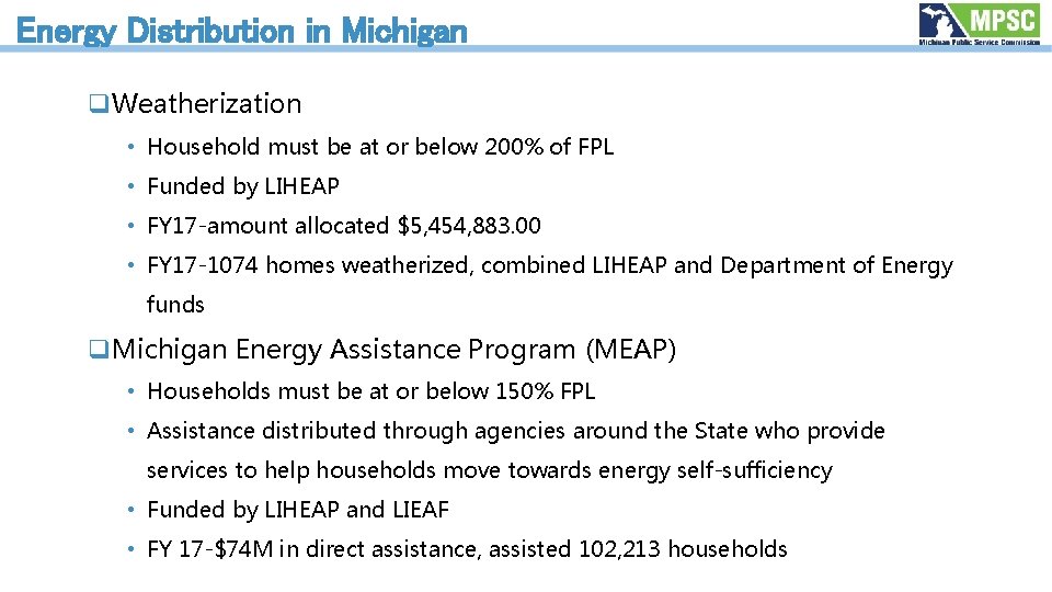  Energy Distribution in Michigan q. Weatherization • Household must be at or below