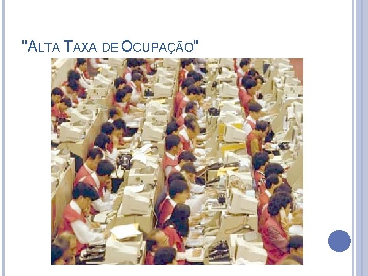 "ALTA TAXA DE OCUPAÇÃO" 