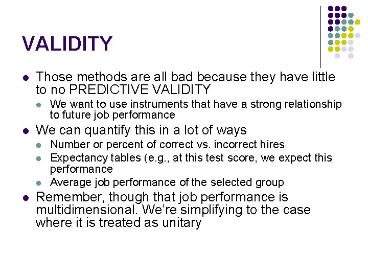 VALIDITY l Those methods are all bad because they have little to no PREDICTIVE