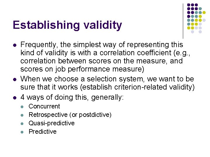 Establishing validity l l l Frequently, the simplest way of representing this kind of
