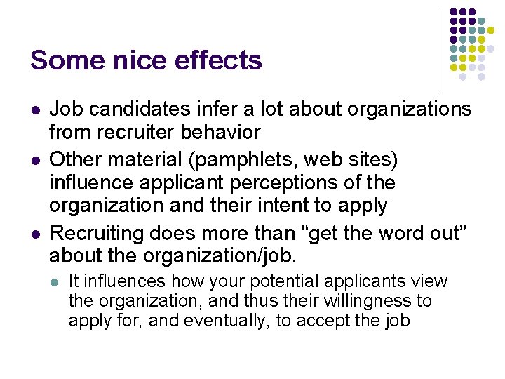 Some nice effects l l l Job candidates infer a lot about organizations from
