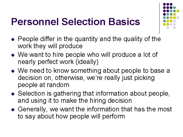 Personnel Selection Basics l l l People differ in the quantity and the quality