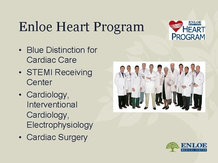 Enloe Heart Program • Blue Distinction for Cardiac Care • STEMI Receiving Center •