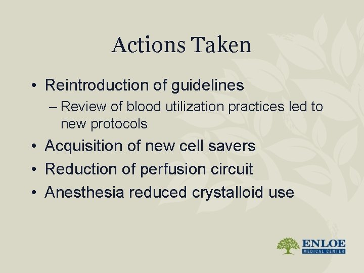 Actions Taken • Reintroduction of guidelines – Review of blood utilization practices led to