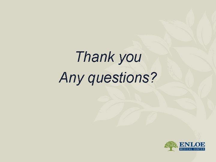 Thank you Any questions? 