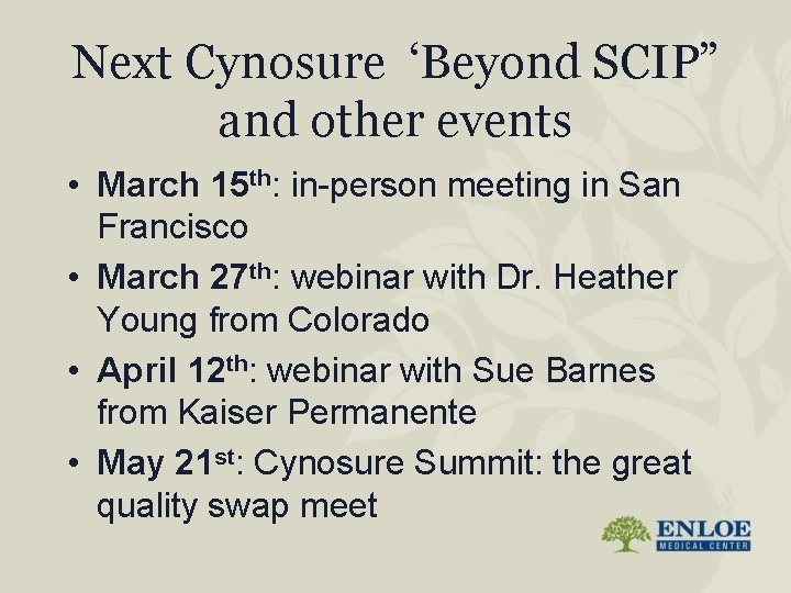 Next Cynosure ‘Beyond SCIP” and other events • March 15 th: in-person meeting in