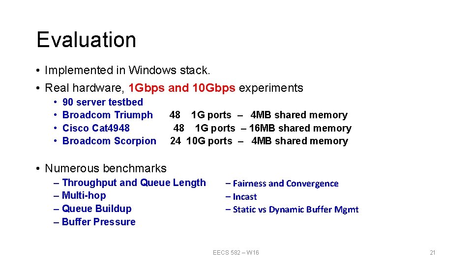 Evaluation • Implemented in Windows stack. • Real hardware, 1 Gbps and 10 Gbps