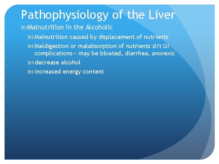 Pathophysiology of the Liver Malnutrition in the Alcoholic Malnutrition caused by displacement of nutrients