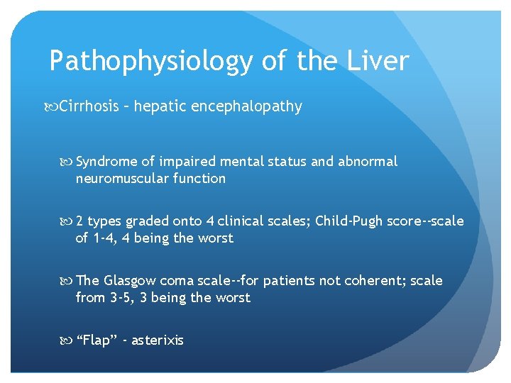 Pathophysiology of the Liver Cirrhosis – hepatic encephalopathy Syndrome of impaired mental status and