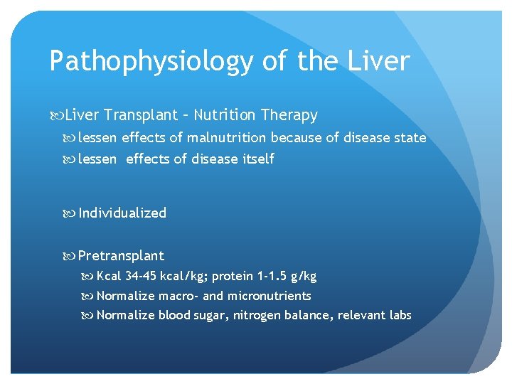 Pathophysiology of the Liver Transplant – Nutrition Therapy lessen effects of malnutrition because of