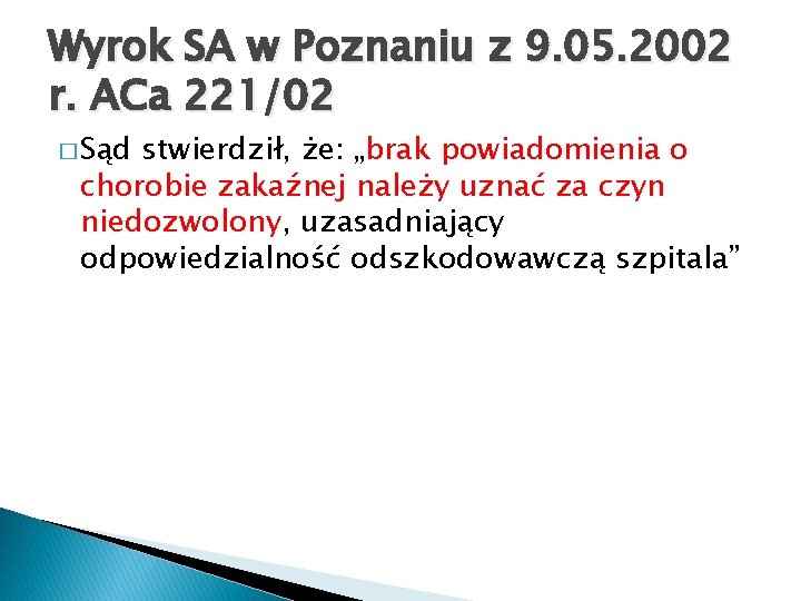 Wyrok SA w Poznaniu z 9. 05. 2002 r. ACa 221/02 � Sąd stwierdził,